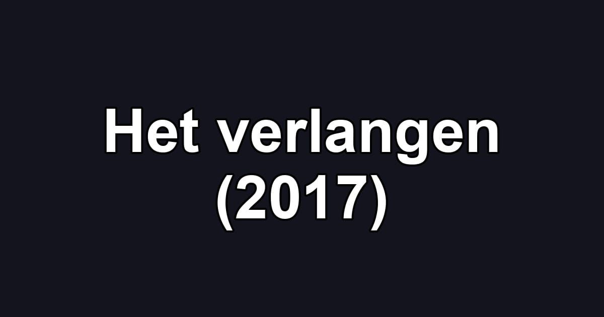 Het verlangen (2017)