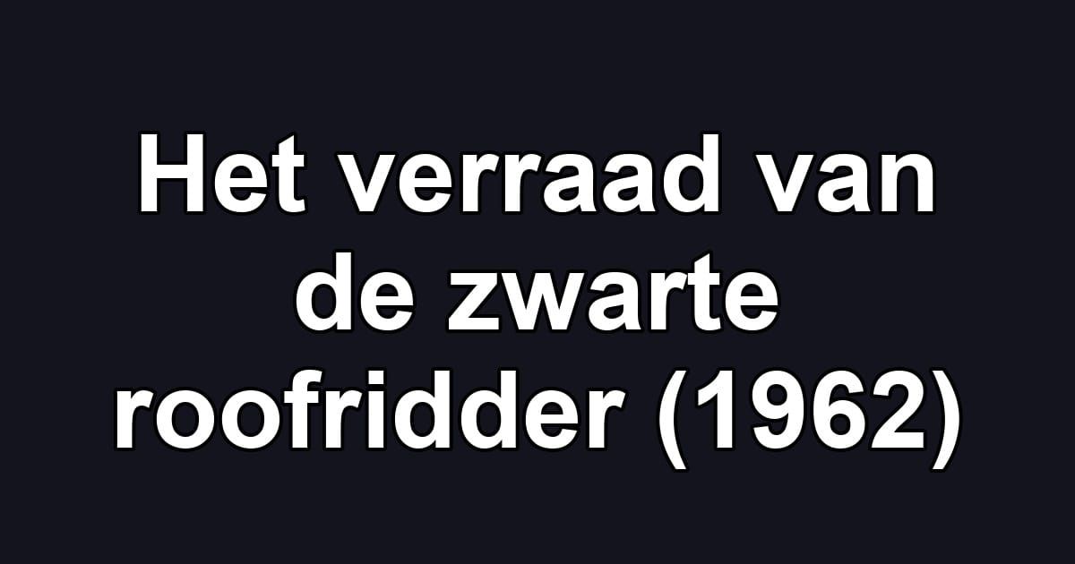 Het verraad van de zwarte roofridder (1962)