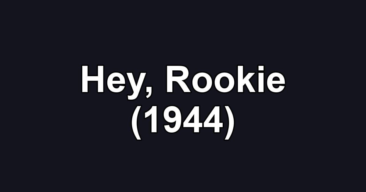 Hey, Rookie (1944)