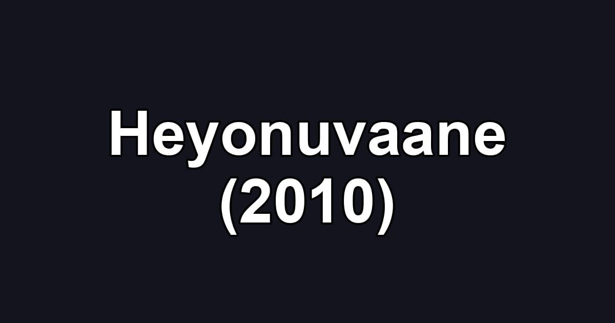 Heyonuvaane (2010)