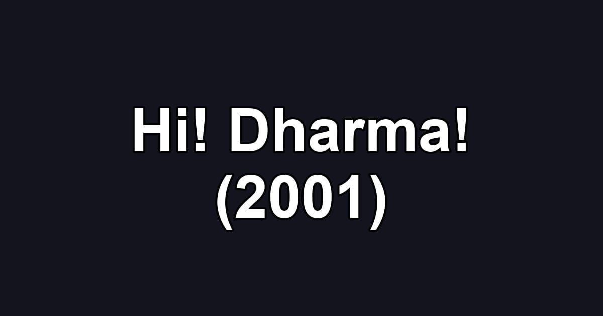 Hi! Dharma! (2001)
