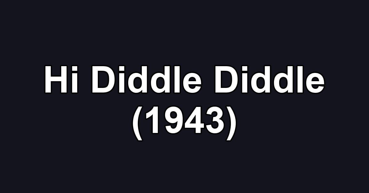 Hi Diddle Diddle (1943)
