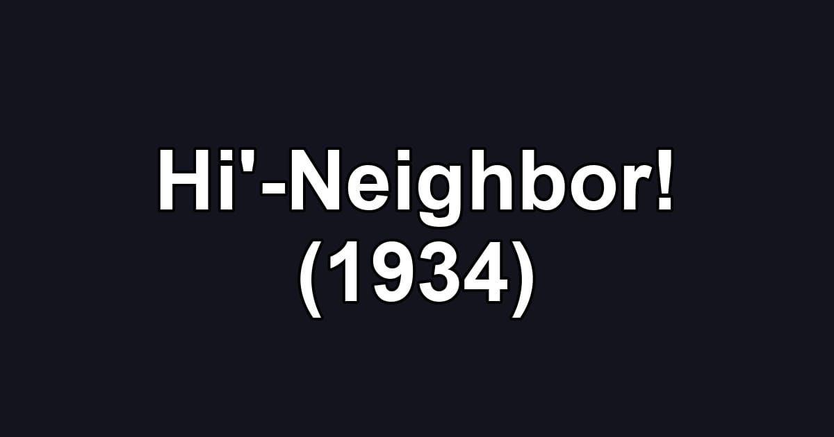 Hi'-Neighbor! (1934)