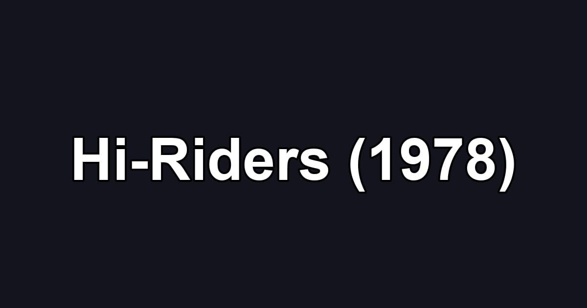 Hi-Riders (1978)