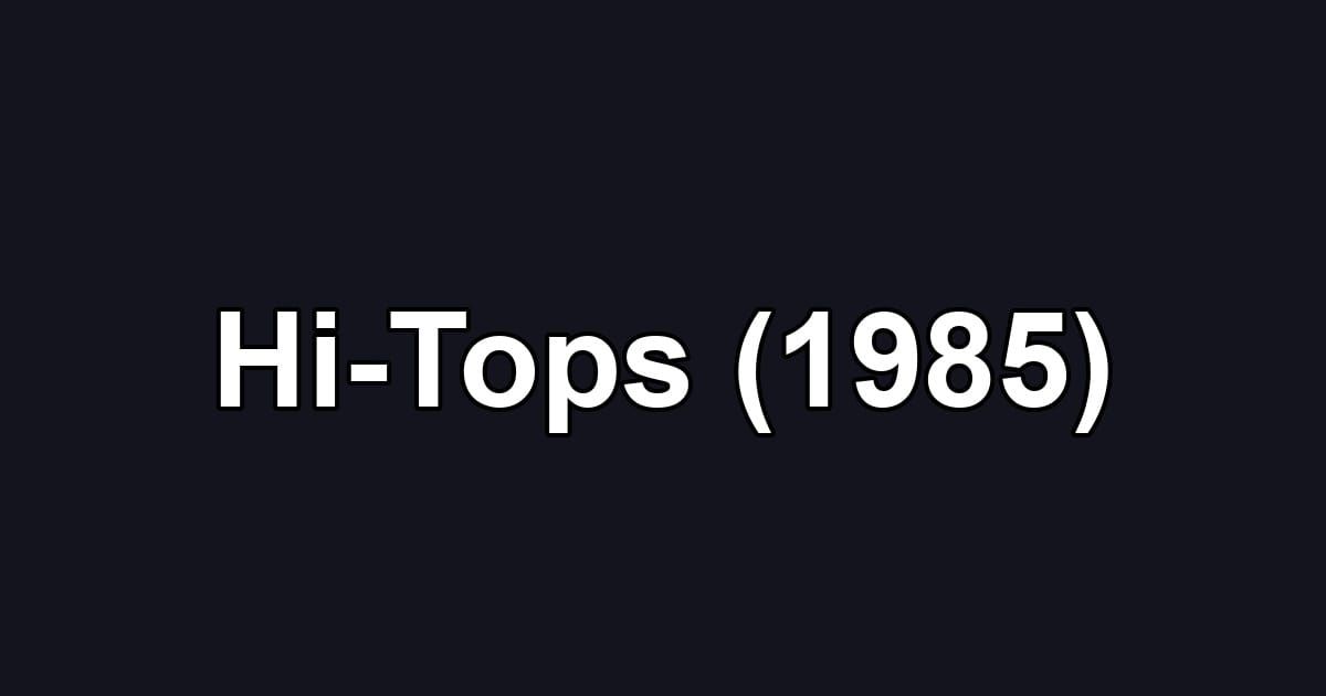 Hi-Tops (1985)