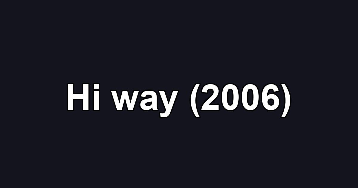 Hi way (2006)