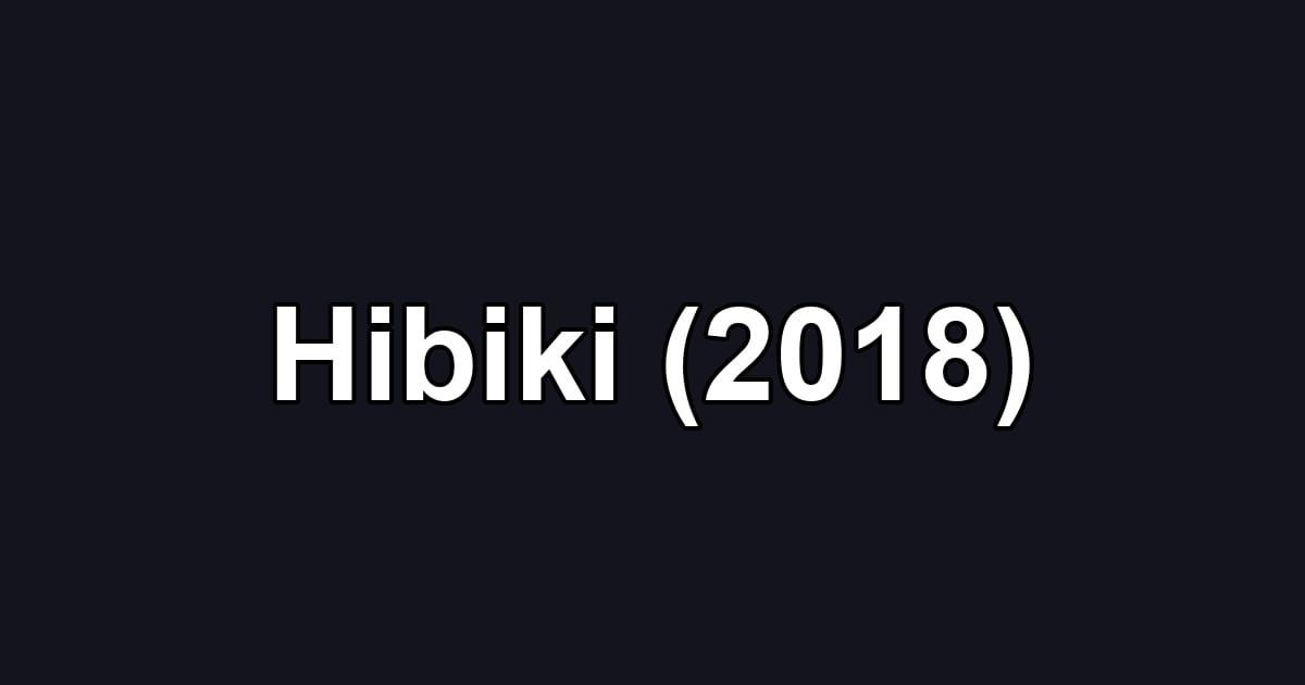 Hibiki (2018)