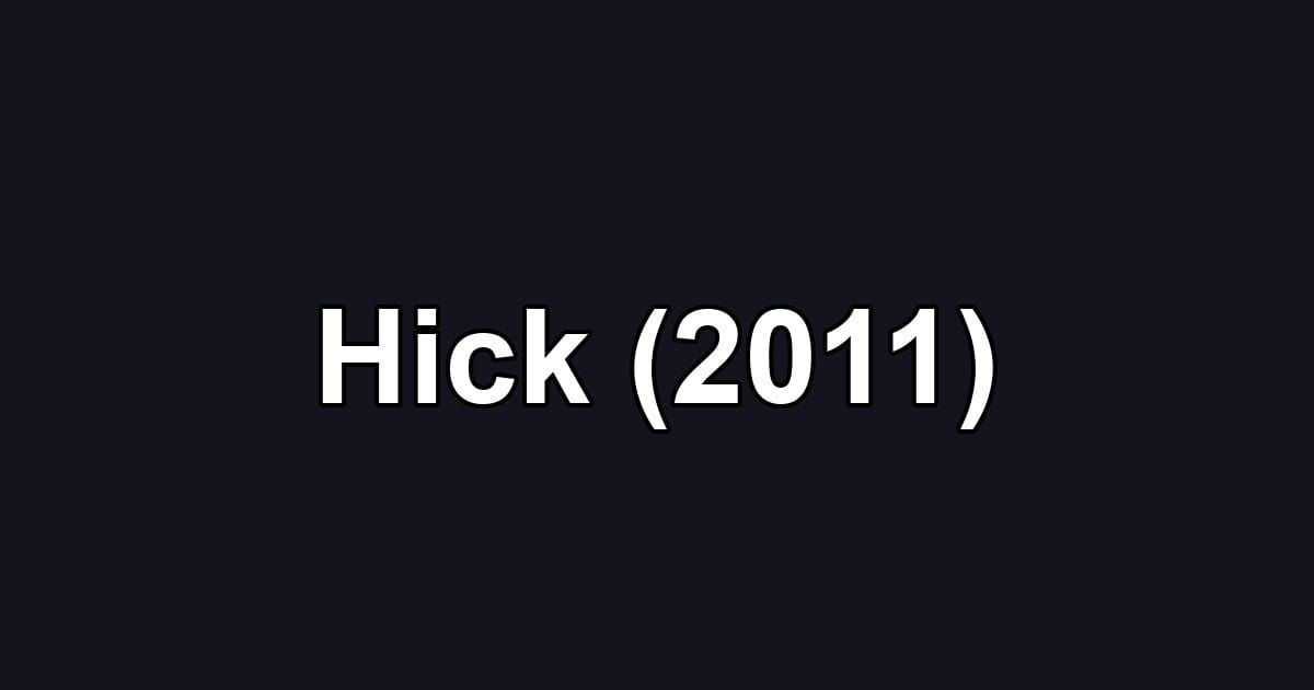 Hick (2011)