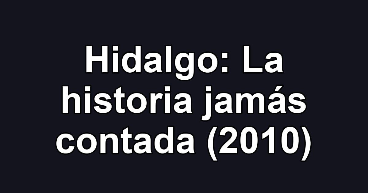 Hidalgo: La historia jamás contada (2010)