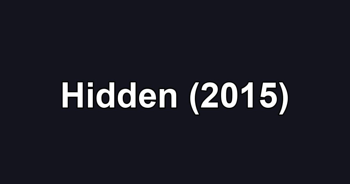 Hidden (2015)