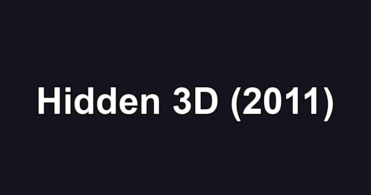 Hidden 3D (2011)