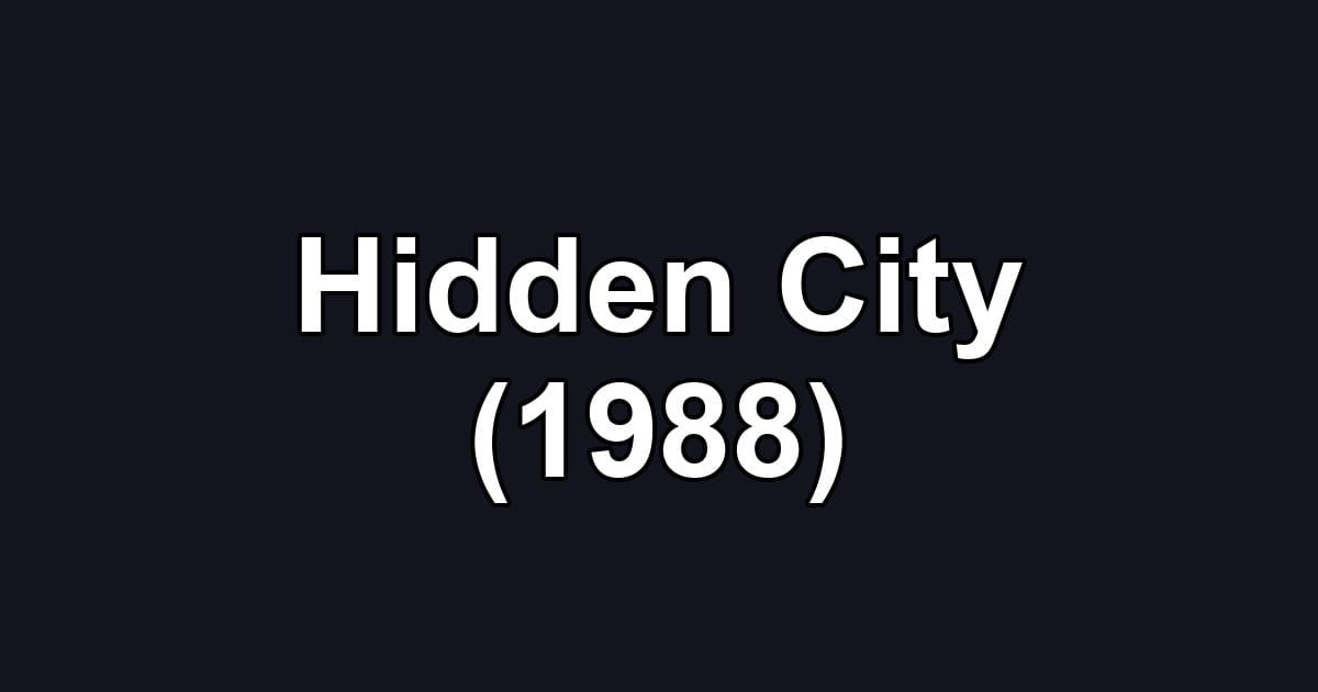 Hidden City (1988)