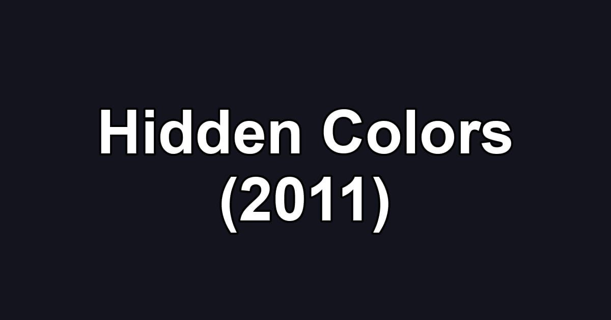 Hidden Colors (2011)