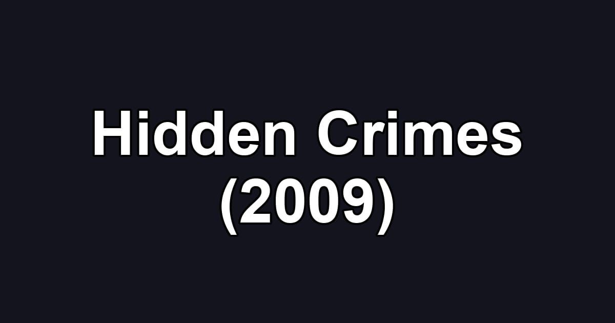 Hidden Crimes (2009)