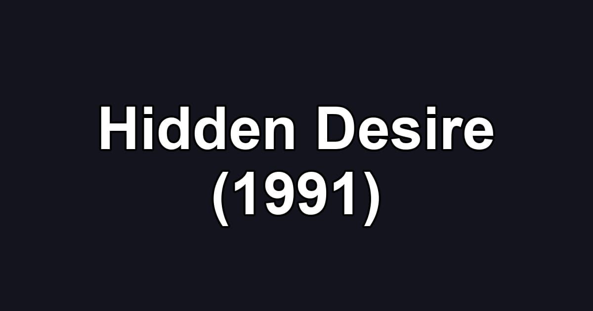 Hidden Desire (1991)