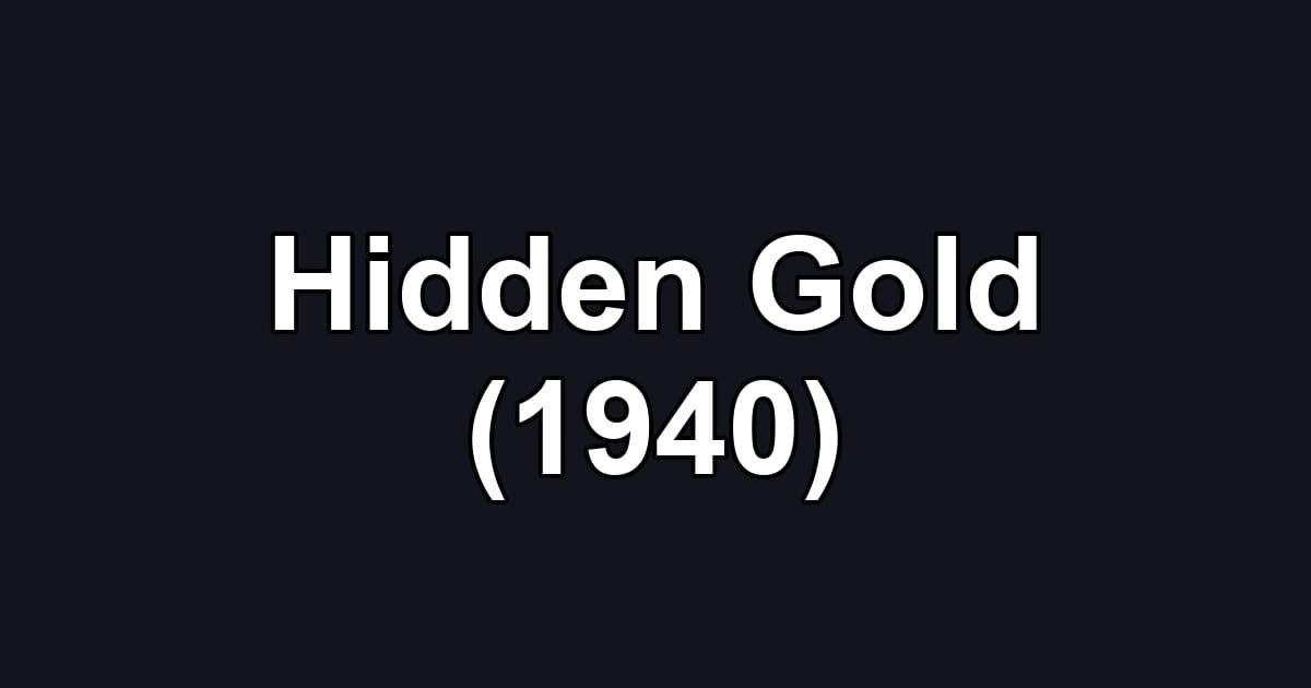 Hidden Gold (1940)