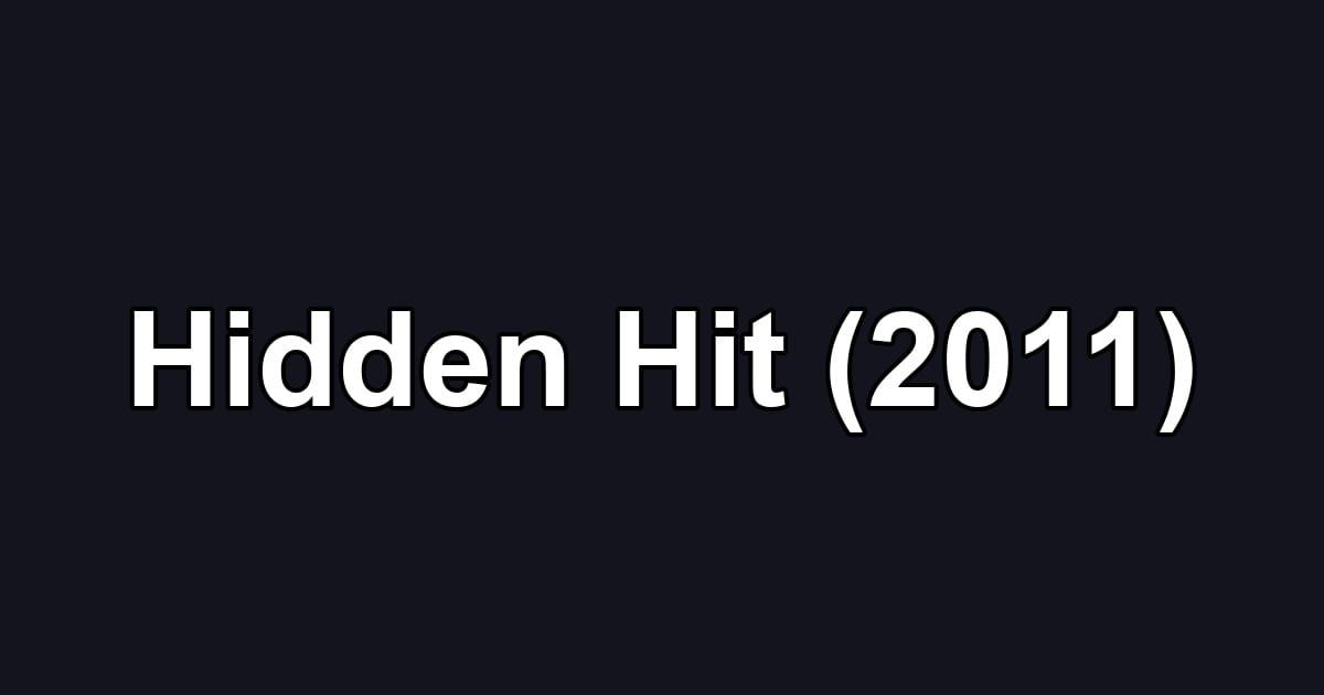 Hidden Hit (2011)
