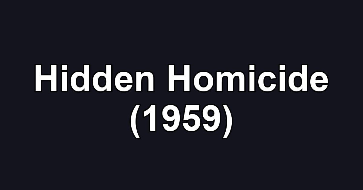 Hidden Homicide (1959)