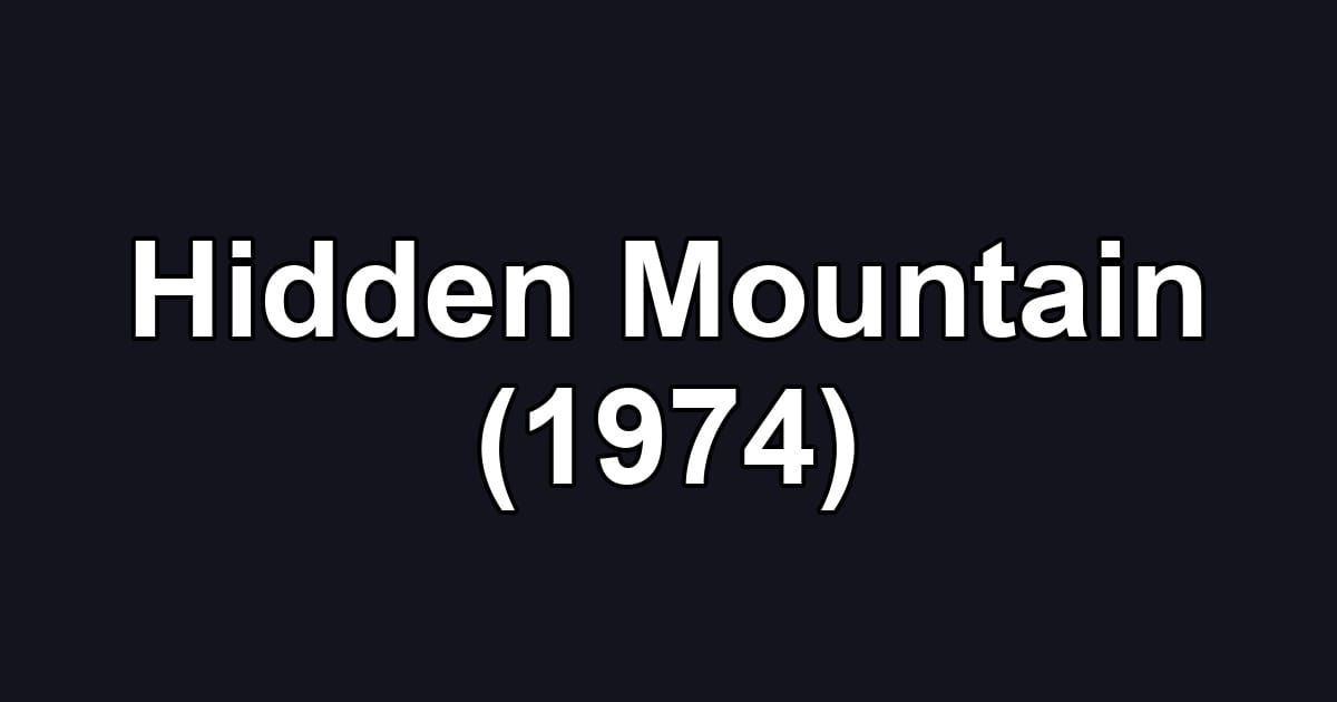 Hidden Mountain (1974)