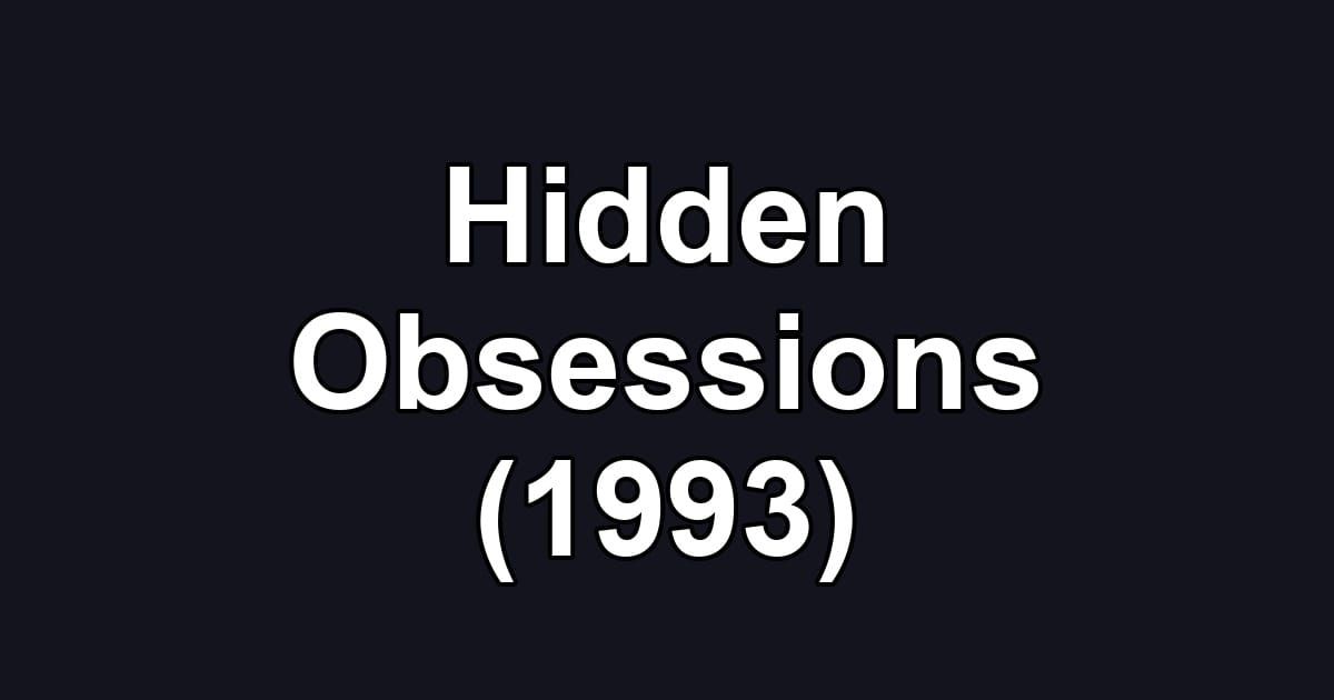 Hidden Obsessions (1993)