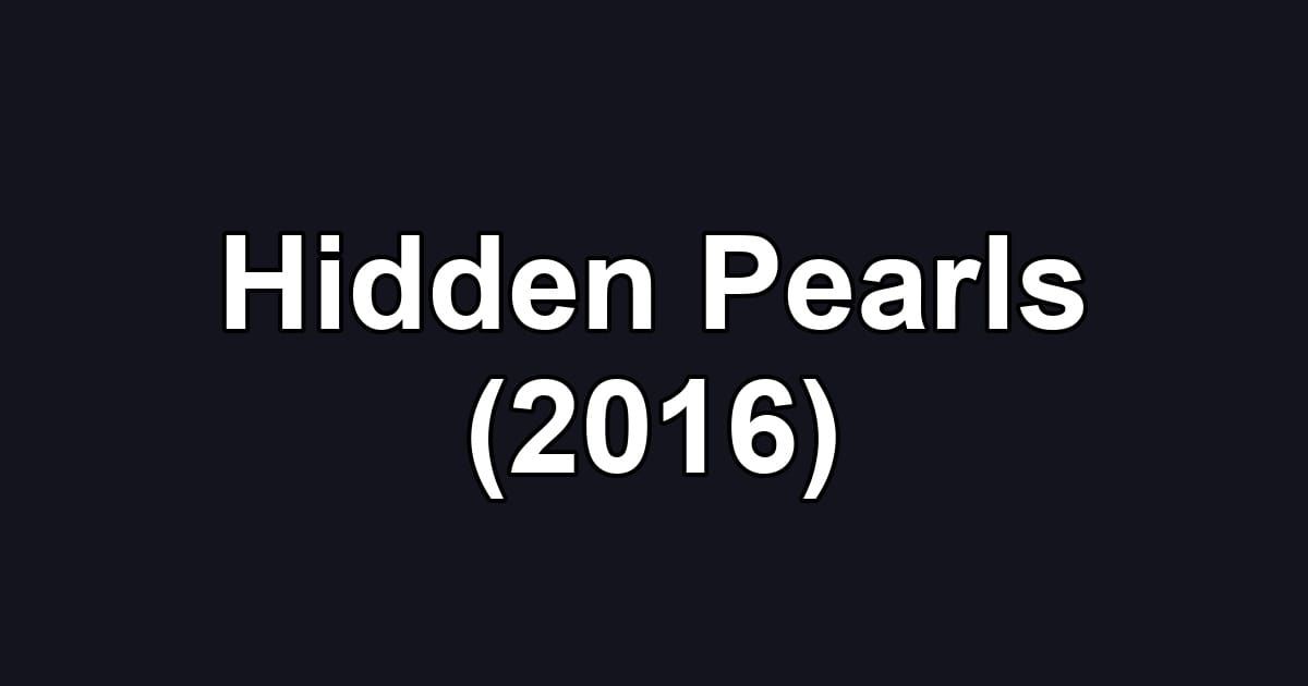Hidden Pearls (2016)