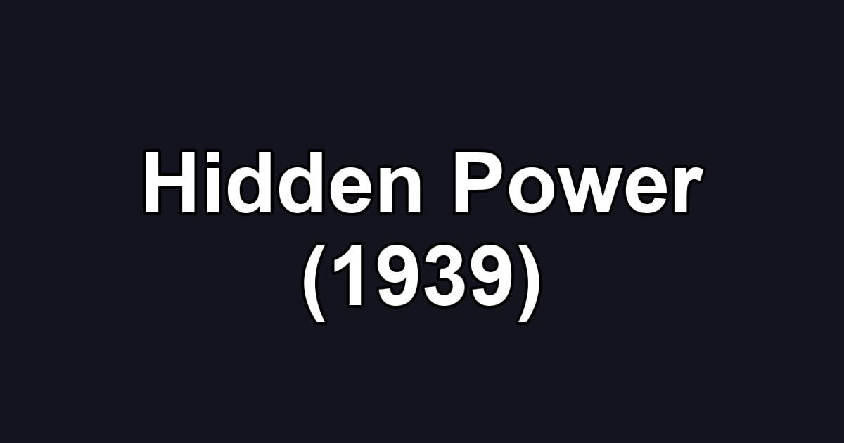 Hidden Power (1939)
