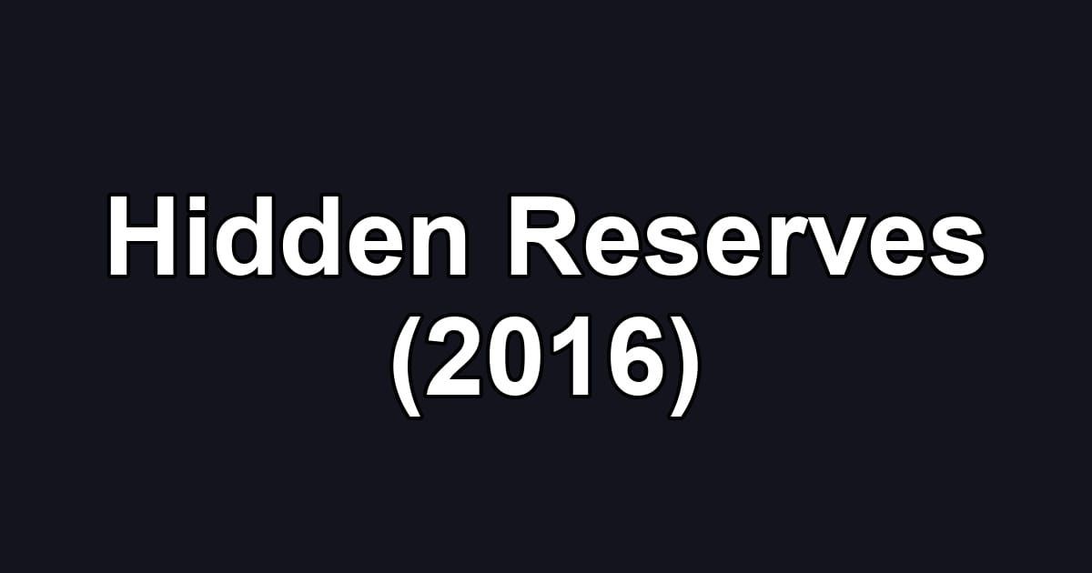 Hidden Reserves (2016)