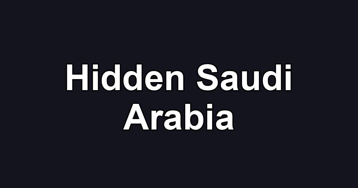 Hidden Saudi Arabia