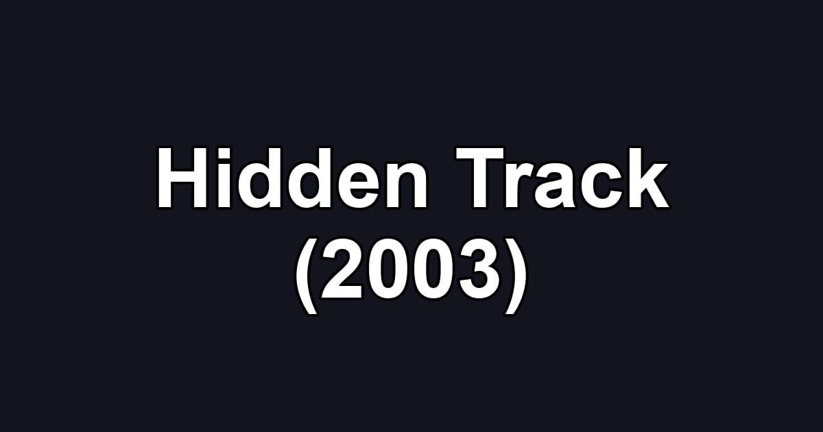 Hidden Track (2003)