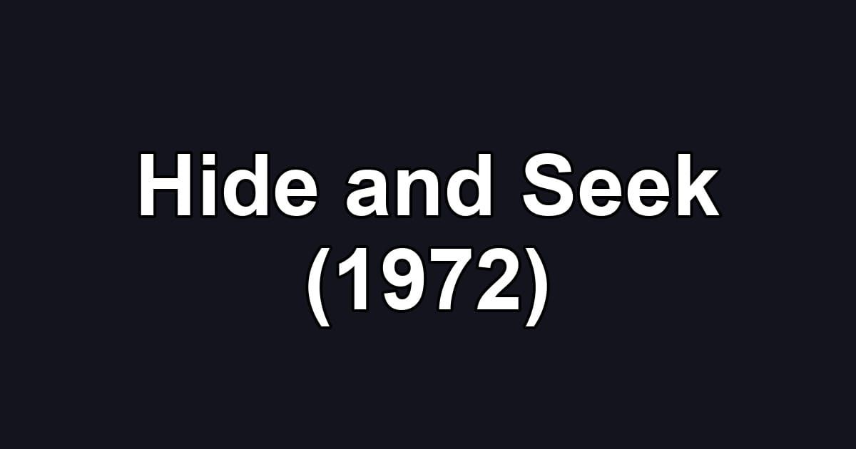 Hide and Seek (1972)