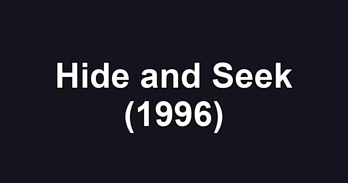 Hide and Seek (1996)
