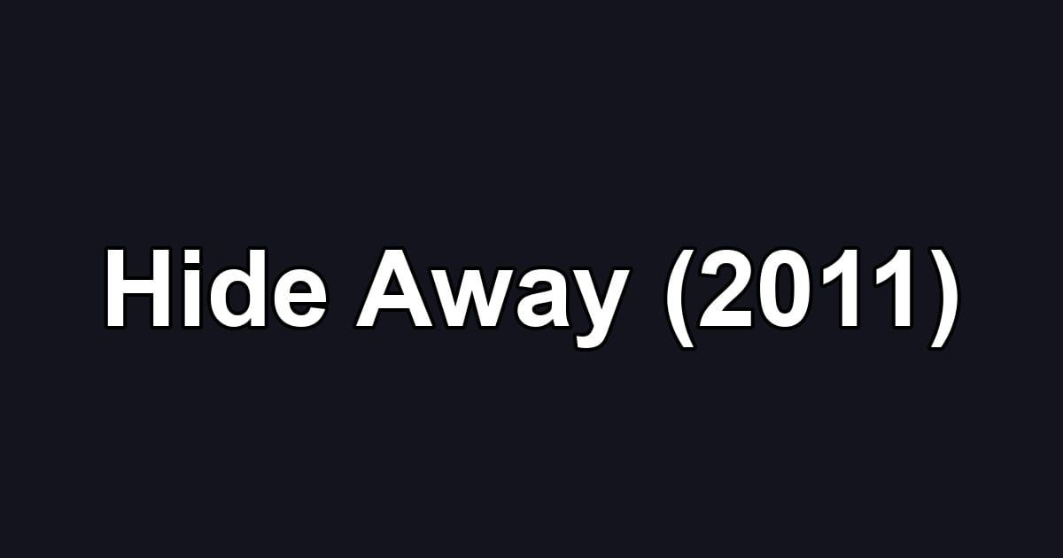 Hide Away (2011)