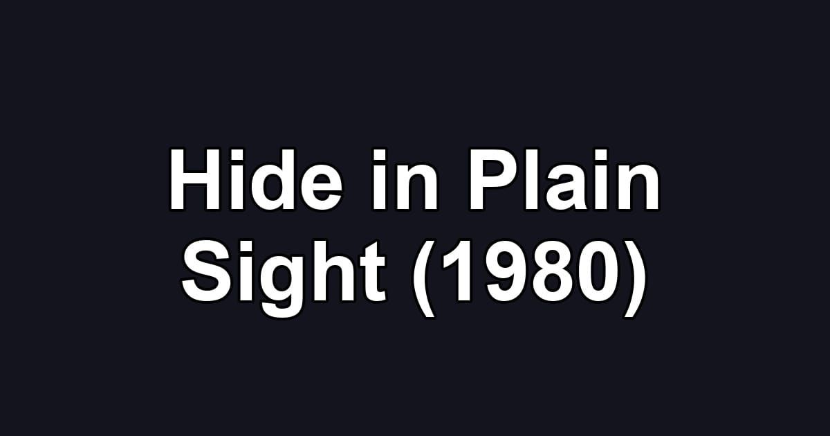 Hide in Plain Sight (1980)