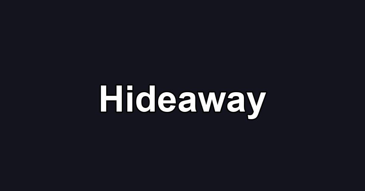 Hideaway