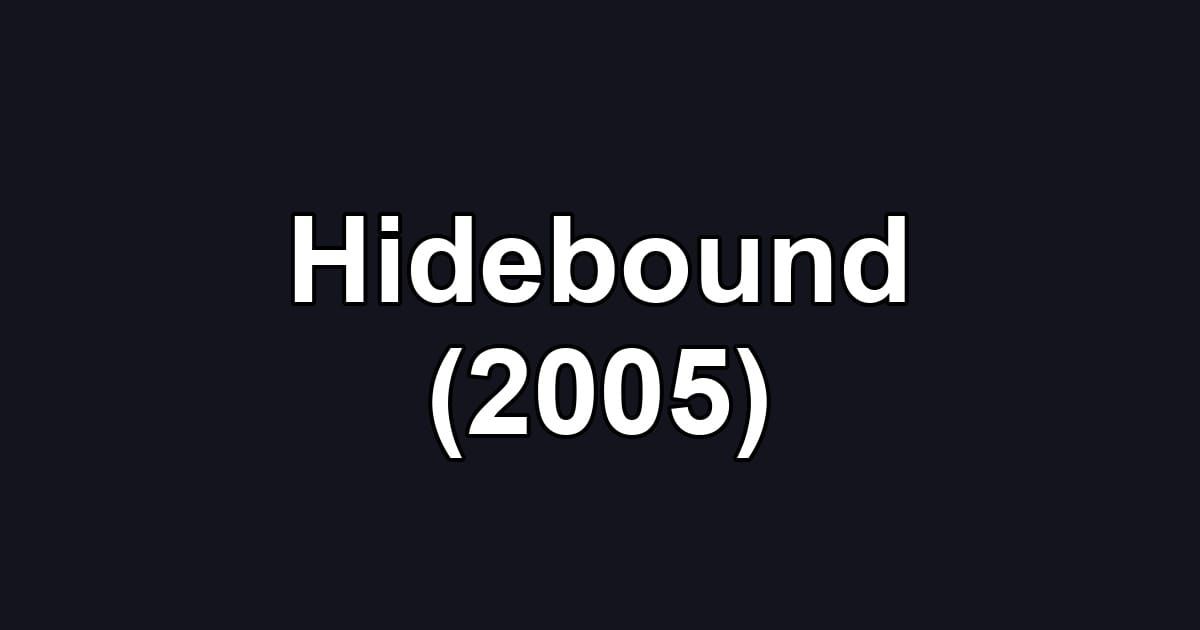 Hidebound (2005)