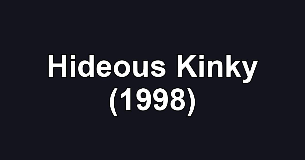 Hideous Kinky (1998)