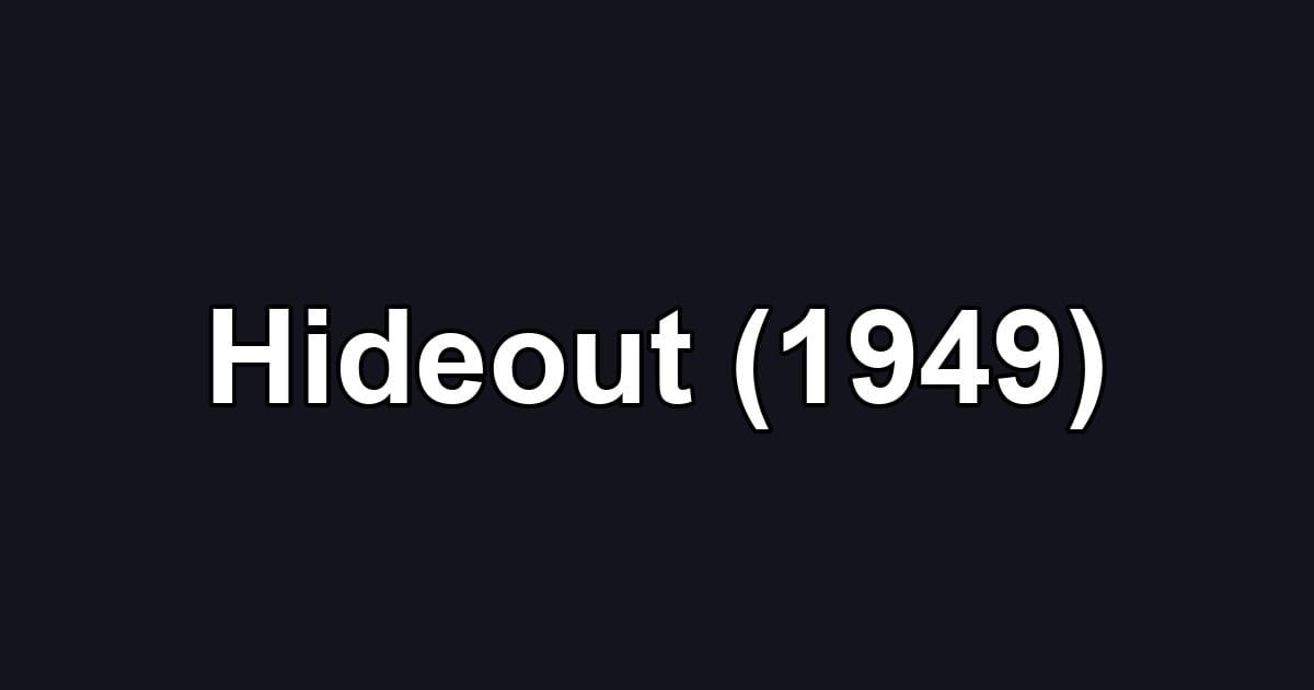 Hideout (1949)