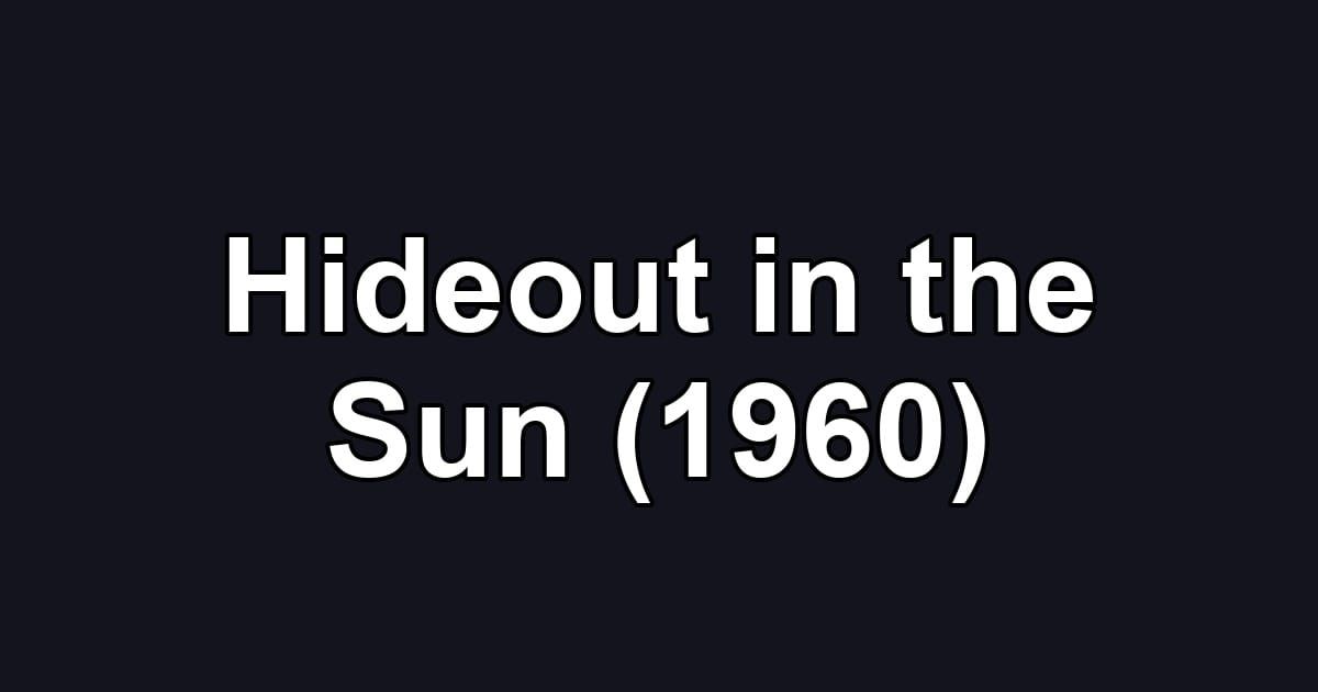 Hideout in the Sun (1960)