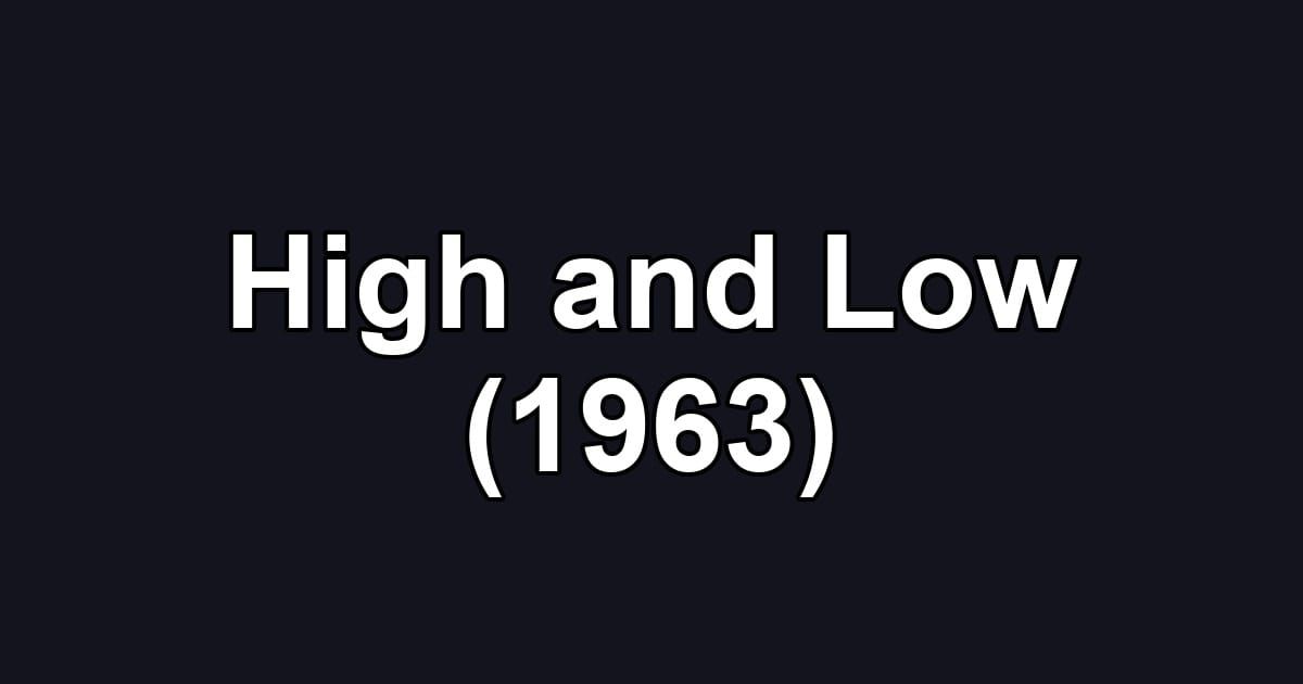 High and Low (1963)