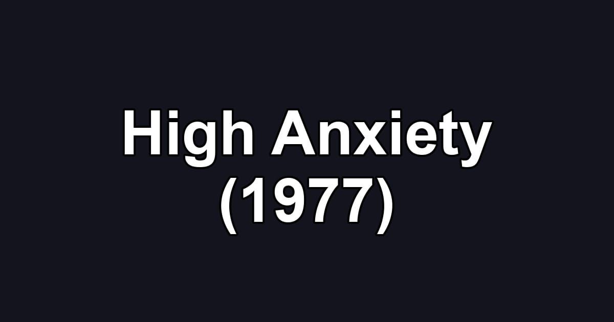 High Anxiety (1977)