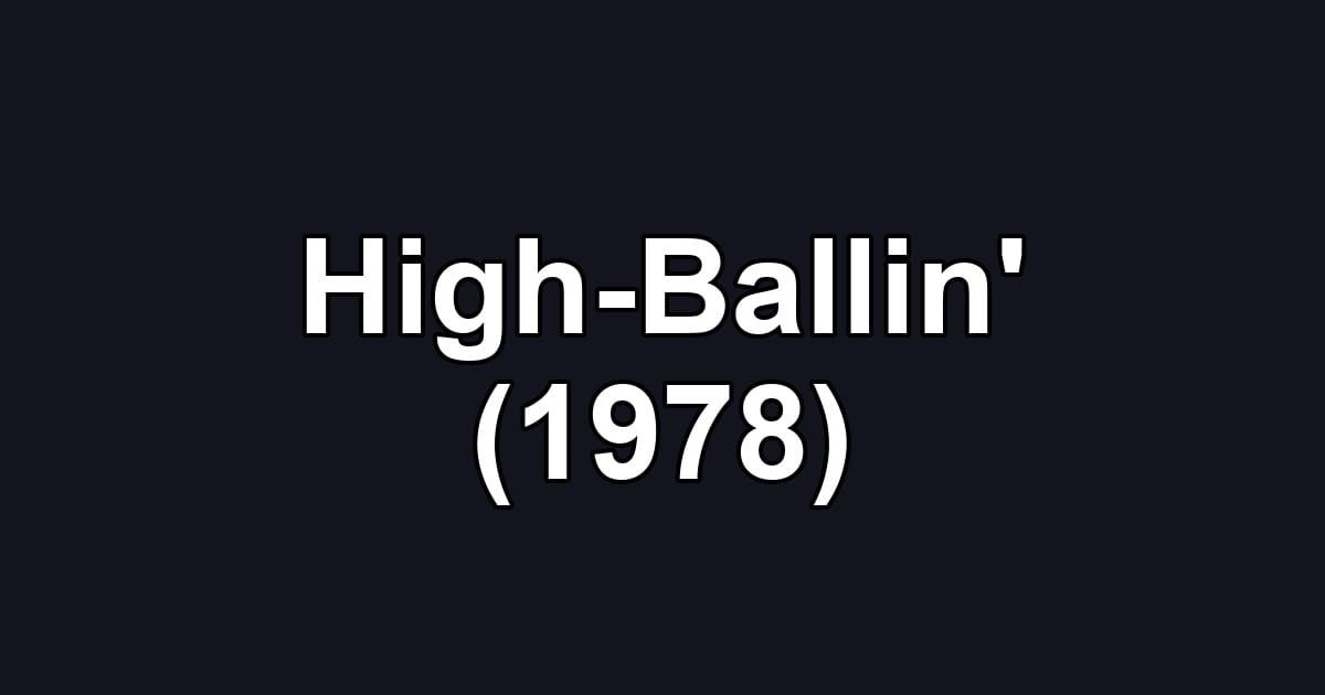 High-Ballin' (1978)
