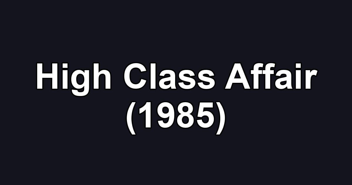 High Class Affair (1985)