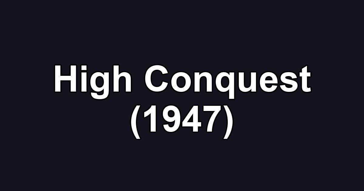 High Conquest (1947)