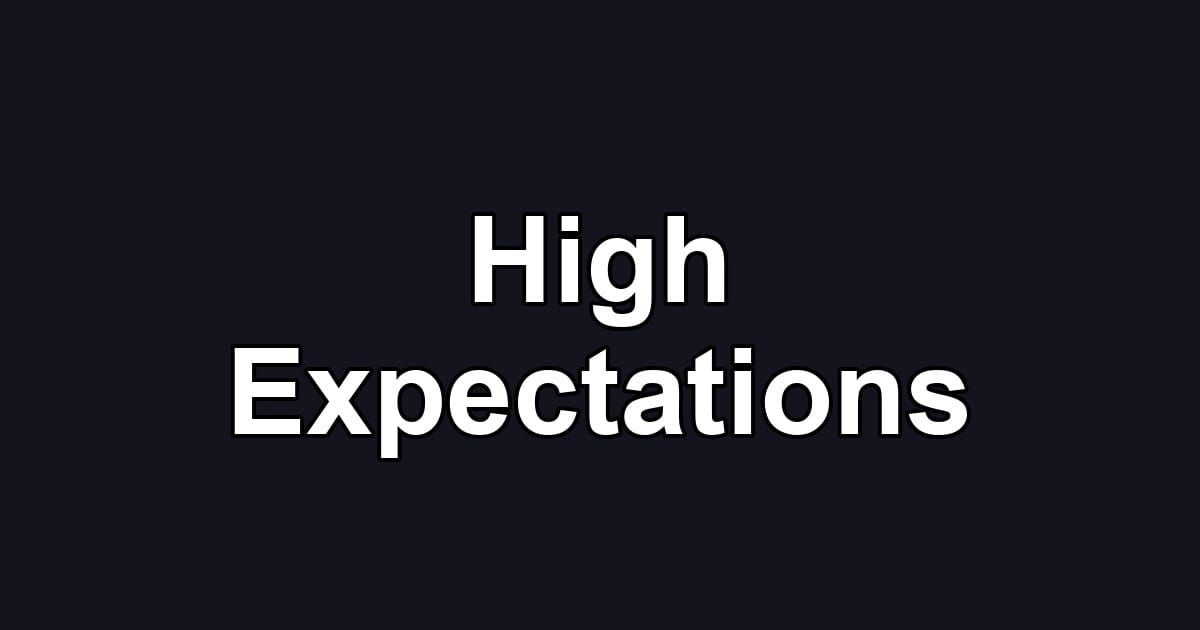 High Expectations