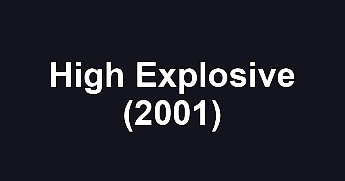 High Explosive (2001)