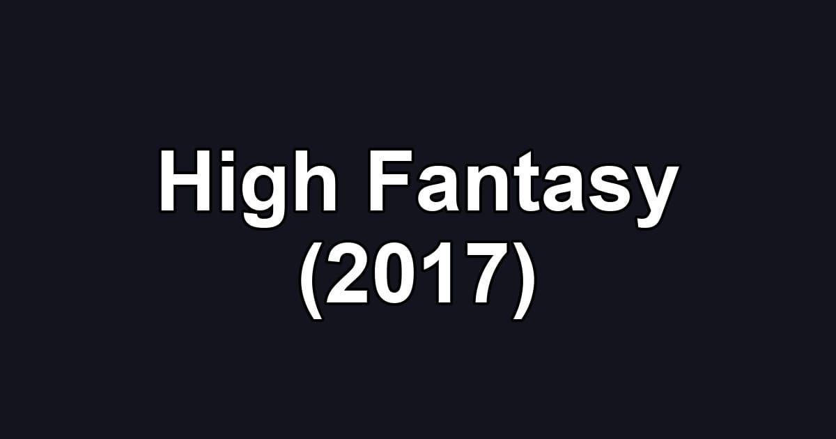 High Fantasy (2017)