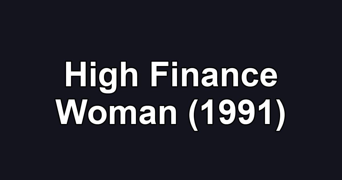 High Finance Woman (1991)