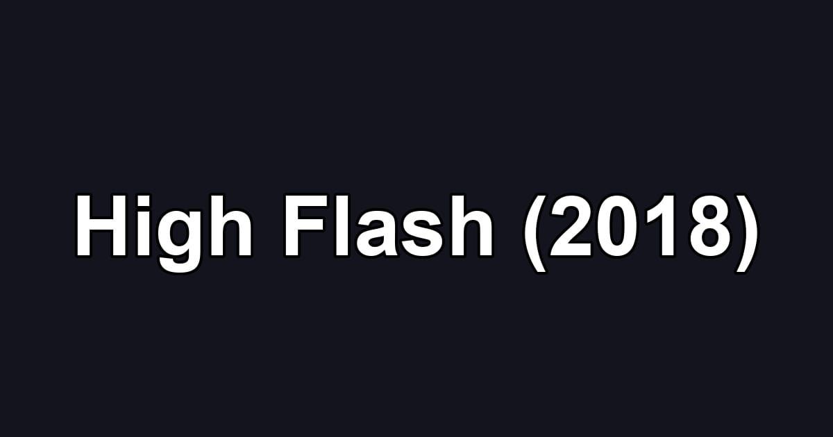High Flash (2018)