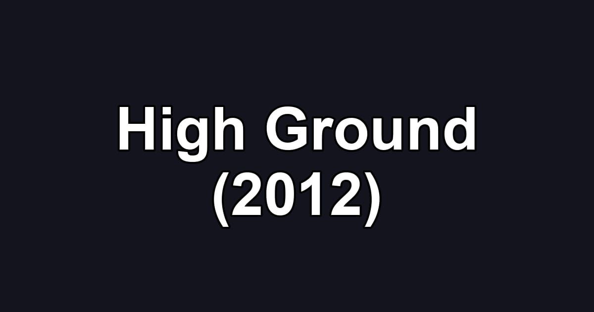 High Ground (2012)