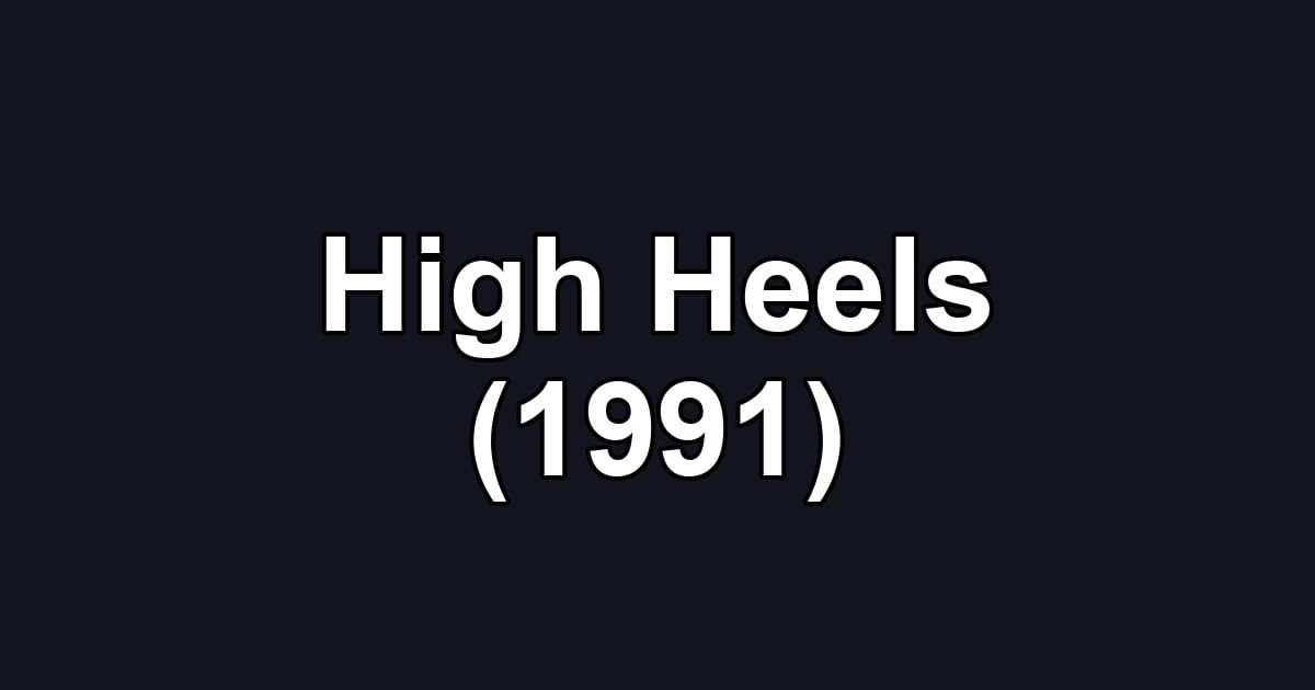 High Heels (1991)